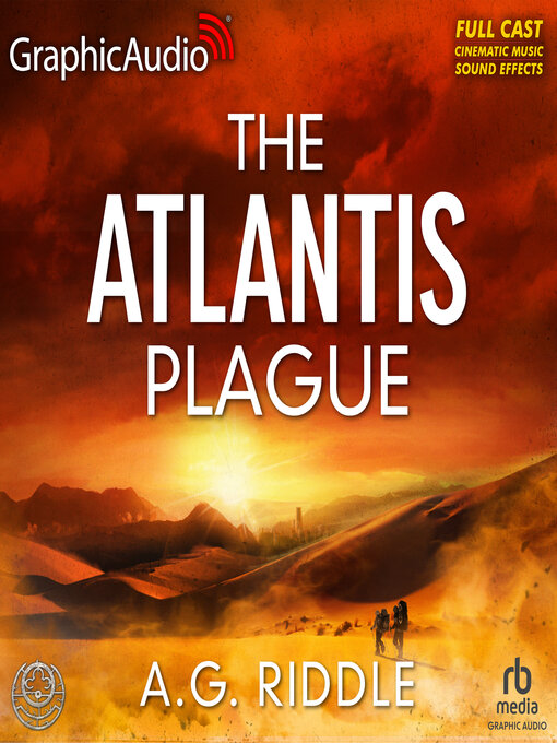 Title details for The Atlantis Plague [Dramatized Adaptation] by A.G. Riddle - Available